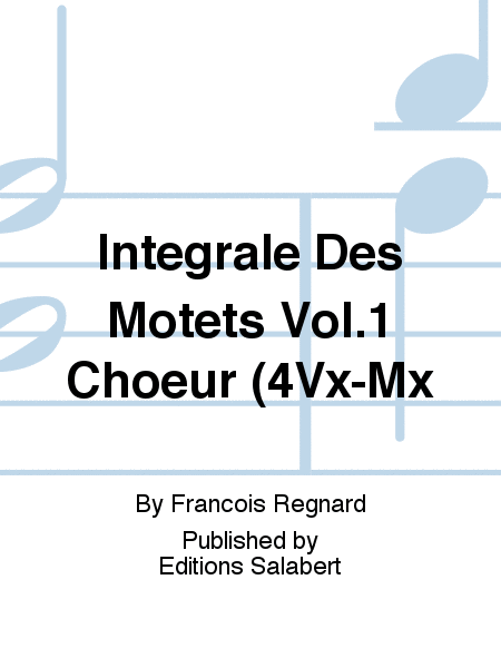 Intégrale Des Motets Vol.1 Choeur (4Vx-Mx