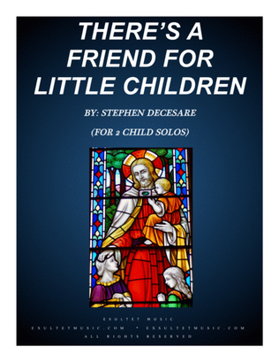Book cover for There's A Friend For Little Children (for 2 Child Solos)