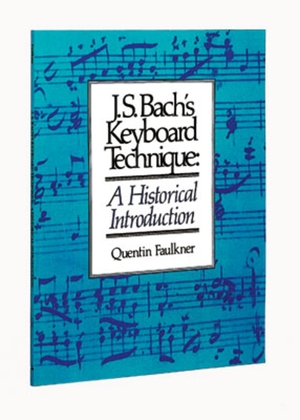 J. S. Bach's Keyboard Technique: A Historical Introduction