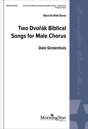 Two Dvorak Biblical Songs for Male Chorus