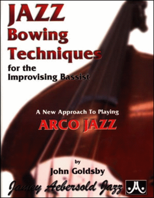 Bowing Techniques For The Improvising Bassist