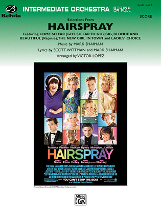 Hairspray, Selections from (featuring "Come So Far (Got So Far to Go)," "Big, Blonde and Beautiful (Reprise)," "The New Girl in Town," and "Ladies' Choice") (Score only)