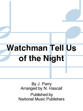Watchman Tell Us of the Night