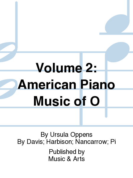 Volume 2: American Piano Music of O