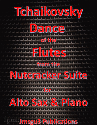 Tchaikovsky: Dance of the Flutes from Nutcracker Suite for Alto Sax & Piano