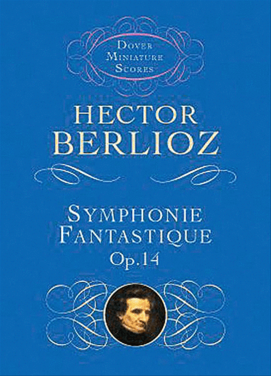 Symphonie Fantastique, Op. 14 (Episode in the Life of an Artist)