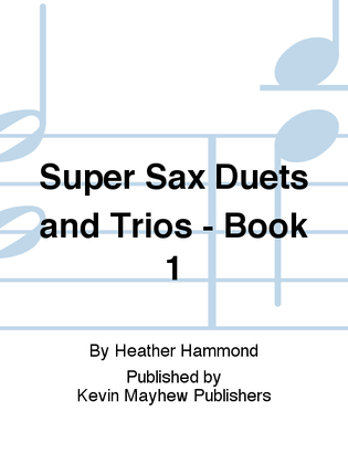 Super Sax Duets and Trios - Book 1