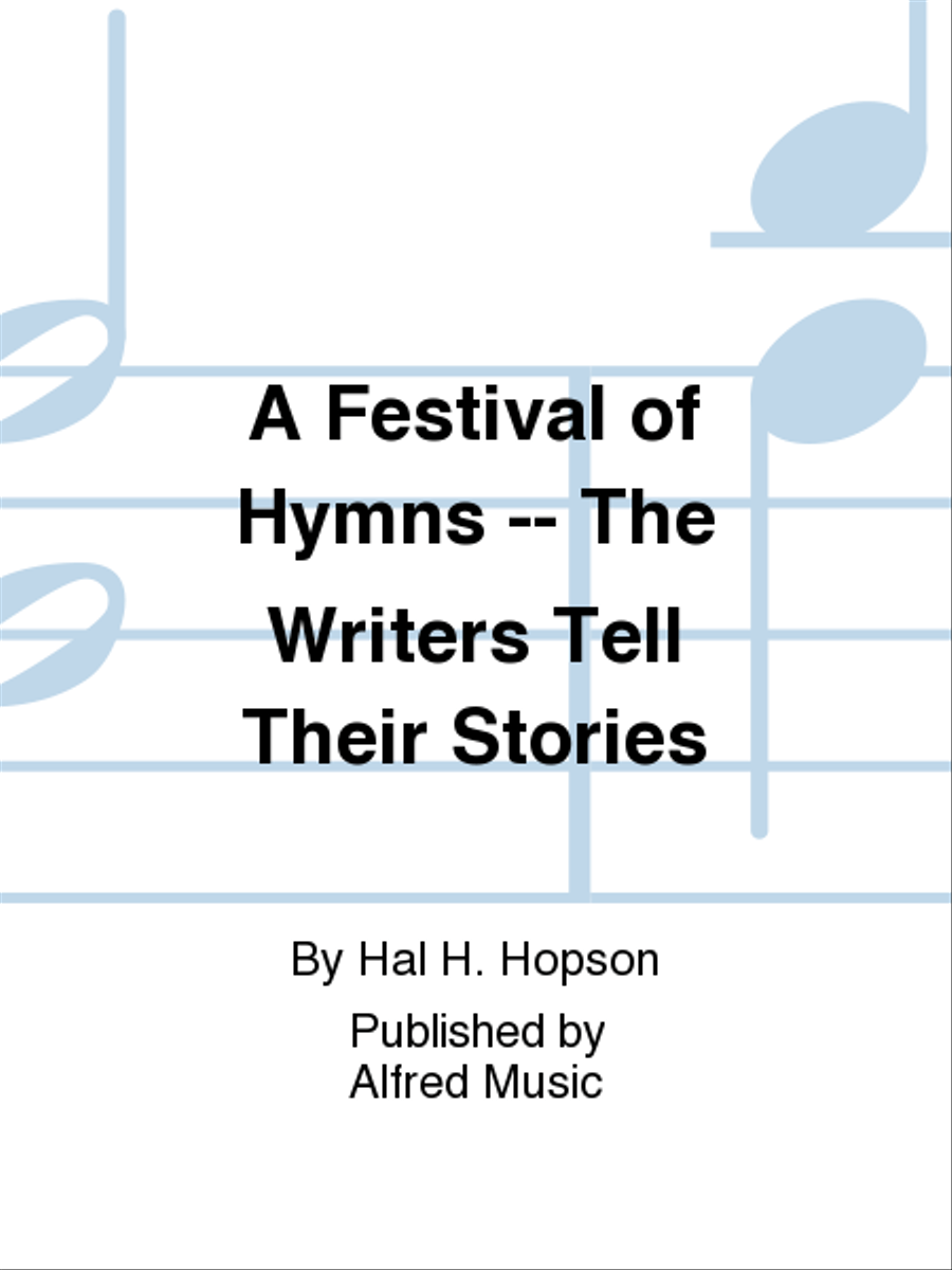 A Festival of Hymns -- The Writers Tell Their Stories Choir scores gallery preview page 1