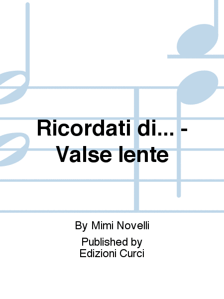 Ricordati di... - Valse lente