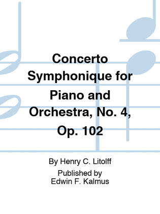 Concerto Symphonique for Piano and Orchestra, No. 4, Op. 102
