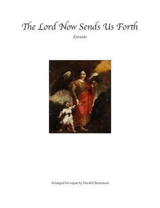 Book cover for The Lord Now Sends Us Forth