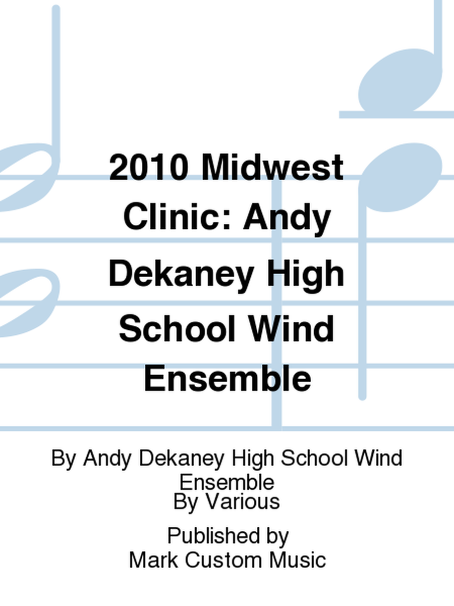 2010 Midwest Clinic: Andy Dekaney High School Wind Ensemble