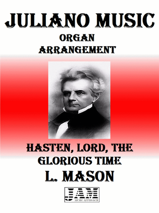 HASTEN, LORD, THE GLORIOUS TIME - L. MASON (HYMN - EASY ORGAN)
