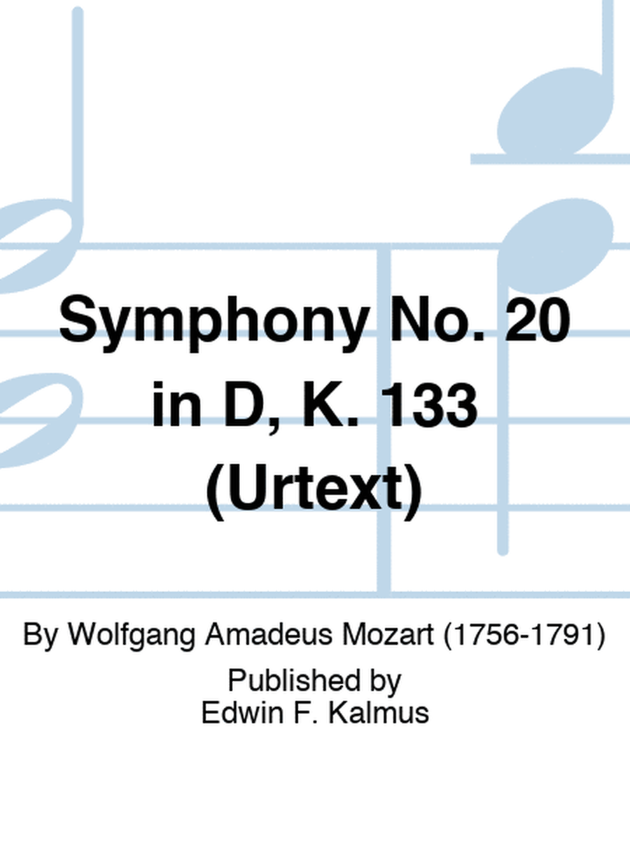 Symphony No. 20 in D, K. 133 (URTEXT)