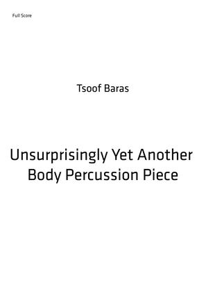 Unsurprisingy Yet Another Body Percussion Piece