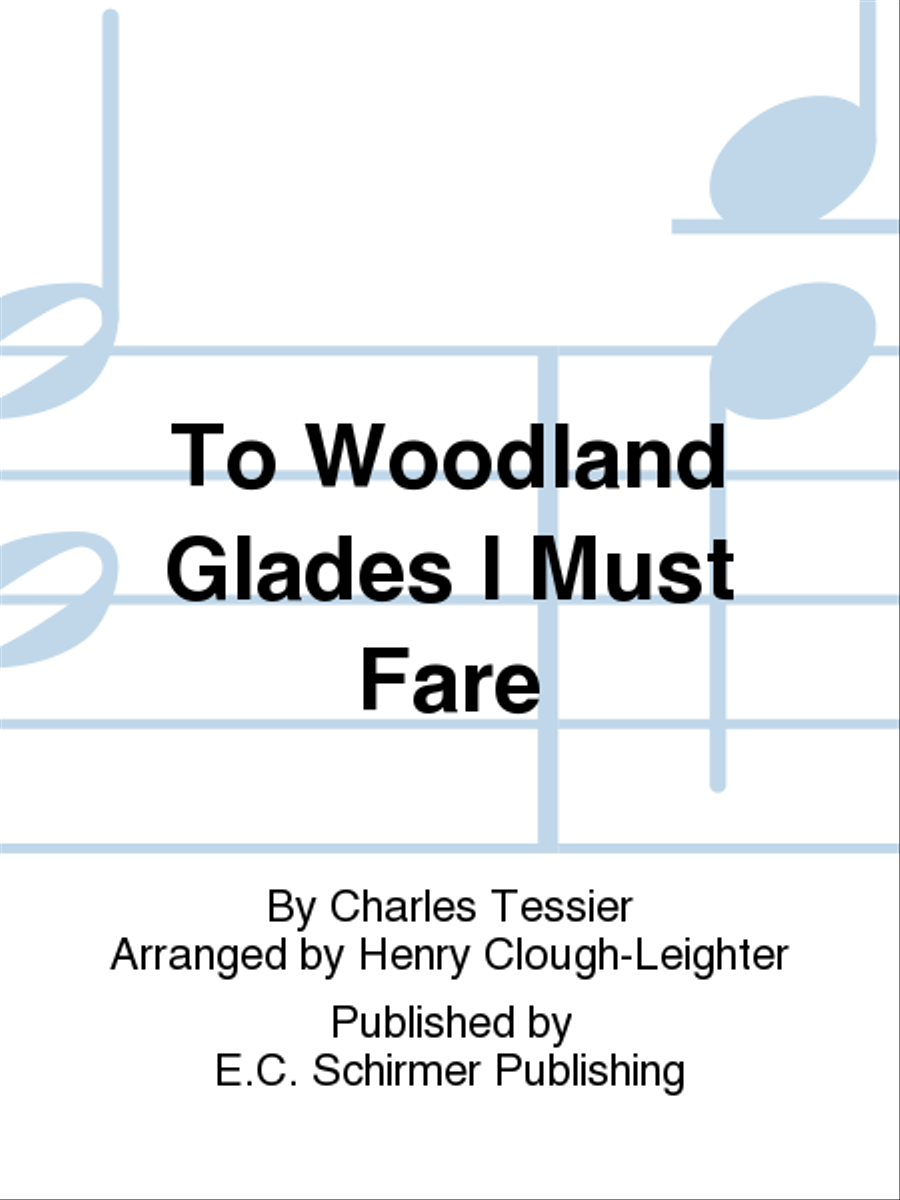 To Woodland Glades I Must Fare (Au joli bois je m'en vais)