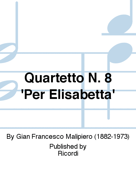 Quartetto N. 8 'Per Elisabetta'