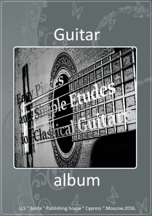 Guitarist's album. Easy pieces and simple etudes for classical guitar.