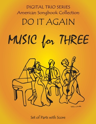 Do It Again for String Trio- Violin, Viola, Cello