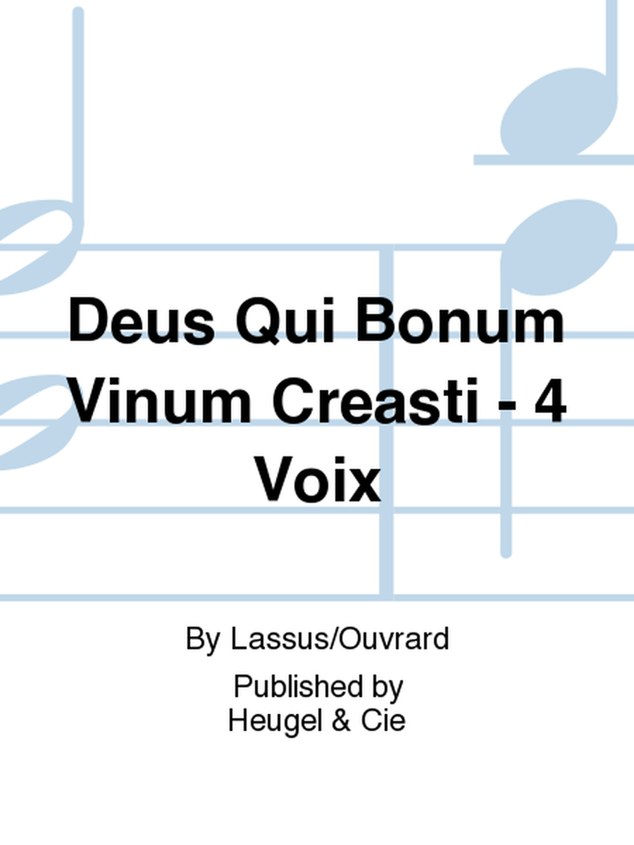Deus Qui Bonum Vinum Creasti - 4 Voix