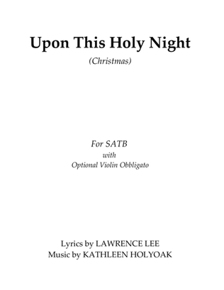 Book cover for Upon This Holy Night -SATB with Violin by KATHLEEN HOLYOAK