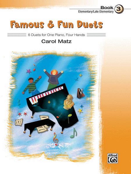 Famous & Fun Duets, Book 3 by Carol Matz Small Ensemble - Sheet Music