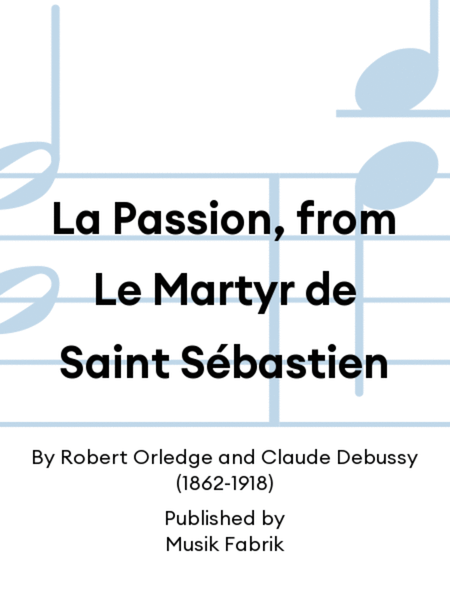 La Passion, from Le Martyr de Saint Sébastien