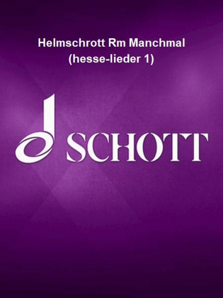 Helmschrott Rm Manchmal (hesse-lieder 1)