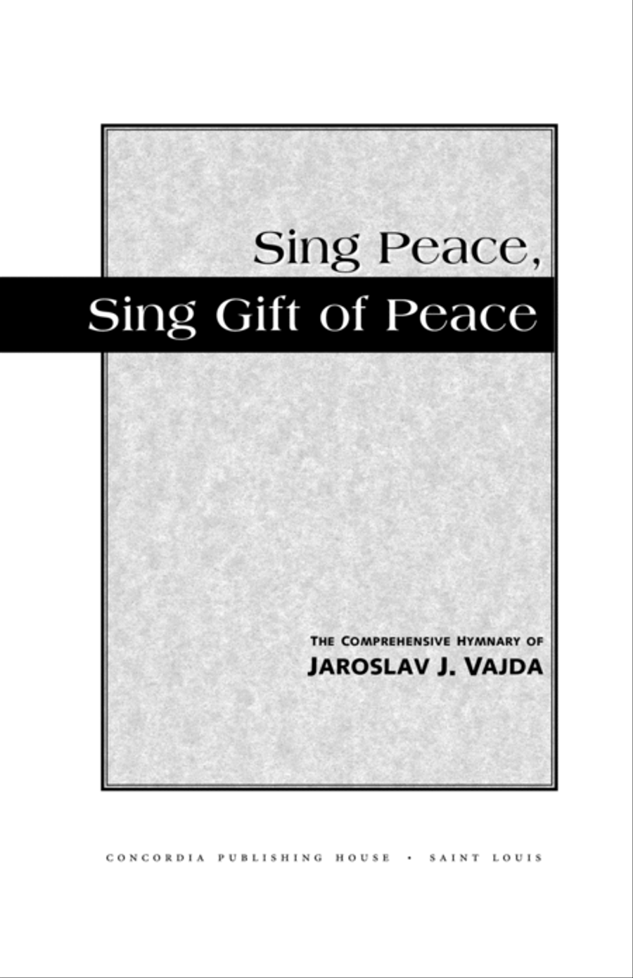 Sing Peace, Sing Gift of Peace: The Comprehensive Hymnary of Jaroslav J. Vajda Unity scores gallery preview page 2