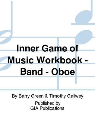 Inner Game of Music Workbook - Band - Oboe