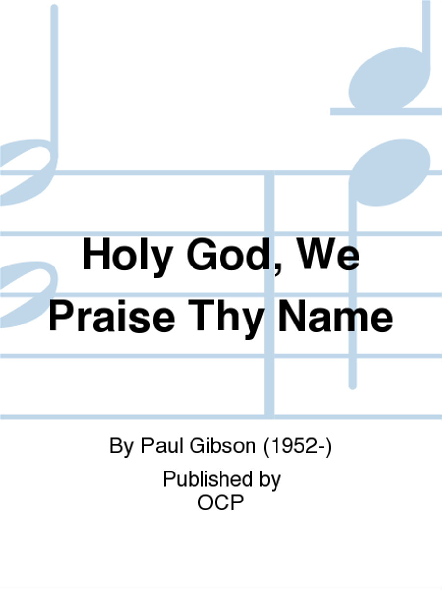 Holy God, We Praise Thy Name