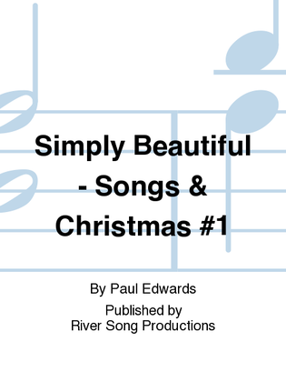 Simply Beautiful- Songs/Christmas #1