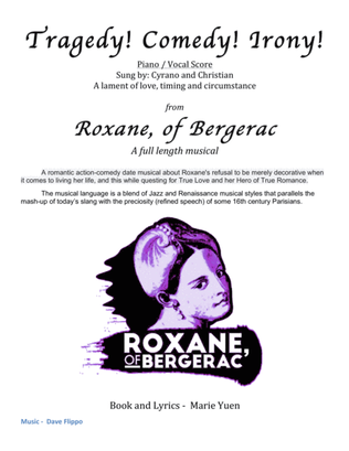 TRAGEDY! COMEDY! IRONY! - from "Roxane, of Bergerac" - a full length musical