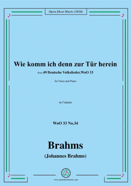 Brahms-Wie komm ich denn zur Tür herein ,WoO 33 No.34,in f minor,for Voice&Pno