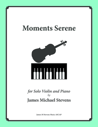 Moments Serene (Solo Violin & Piano)