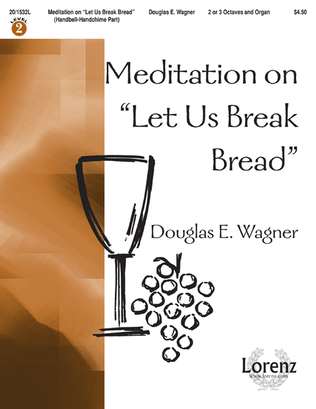 Book cover for Meditation on "Let Us Break Bread" - 2-3 Octave Handbell/Handchime Part