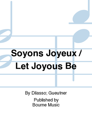 Soyons Joyeux / Let Joyous Be