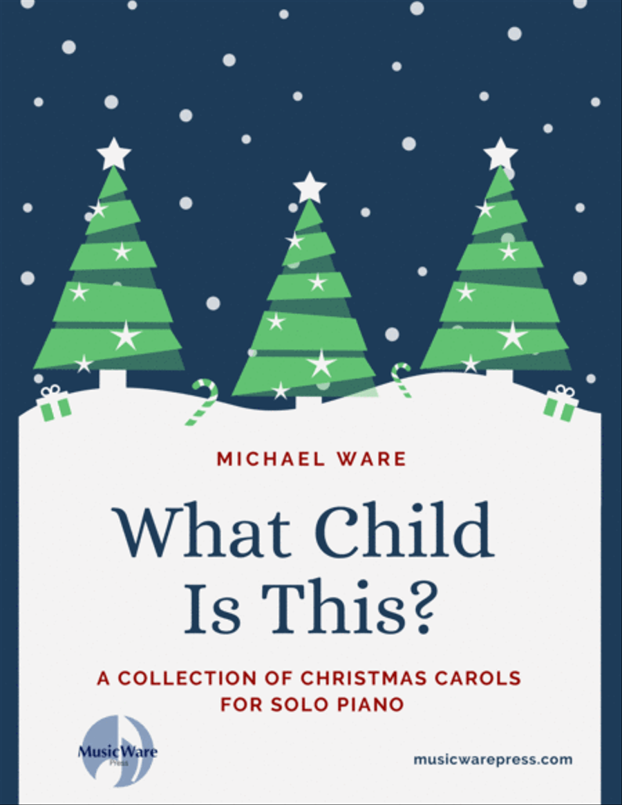 What Child Is This? A Collection of Christmas Carols for Solo Piano by Michael Ware Piano Solo scores gallery preview page 1
