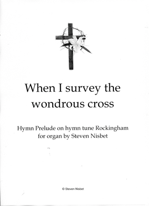 When I survey the wondrous cross - Hymn Prelude for organ based on the hymn tune Rockingham