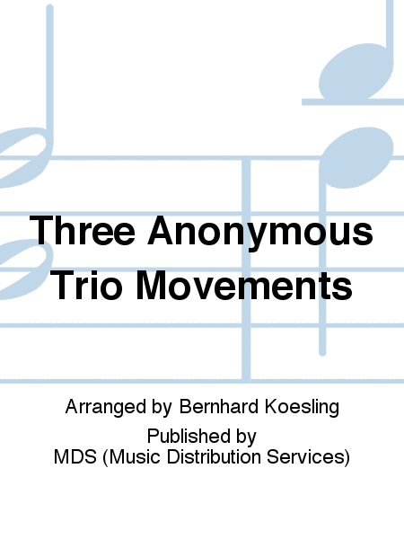 Three Anonymous Trio Movements