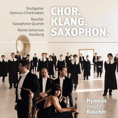 Chor. Klang. Saxophon. - Hymnus meets Rascher