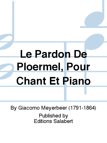 Le Pardon De Ploermel, Pour Chant Et Piano