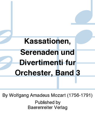 Kassationen, Serenaden und Divertimenti für Orchester, Band 3