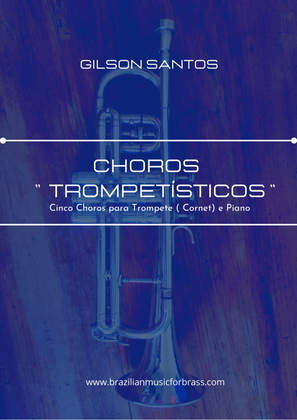 Choros "Trompetísticos" - Five Brazilian Choros for Trumpet ( Cornet) and Piano