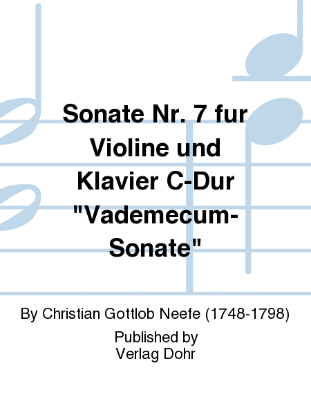Sonate Nr. 7 für Violine und Klavier C-Dur "Vademecum-Sonate" (aus: Vademecum für Liebhaber des Gesangs und Klaviers)