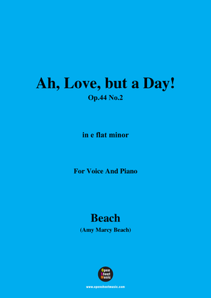 Book cover for A. M. Beach-Ah,Love,but a Day!,Op.44 No.2,in e flat minor,for Voice and Piano
