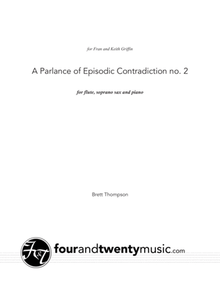 A Parlance of Episodic Contradiction 2, for flute soprano sax and piano