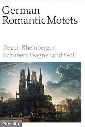 Book cover for German Romantic Motets - Reger to Wolf