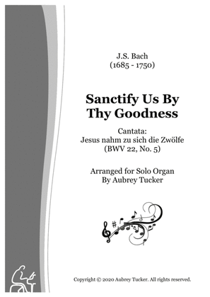 Book cover for Organ: Sanctify Us By Thy Goodness (Chorale from Cantata BWV 22) - J. S. Bach