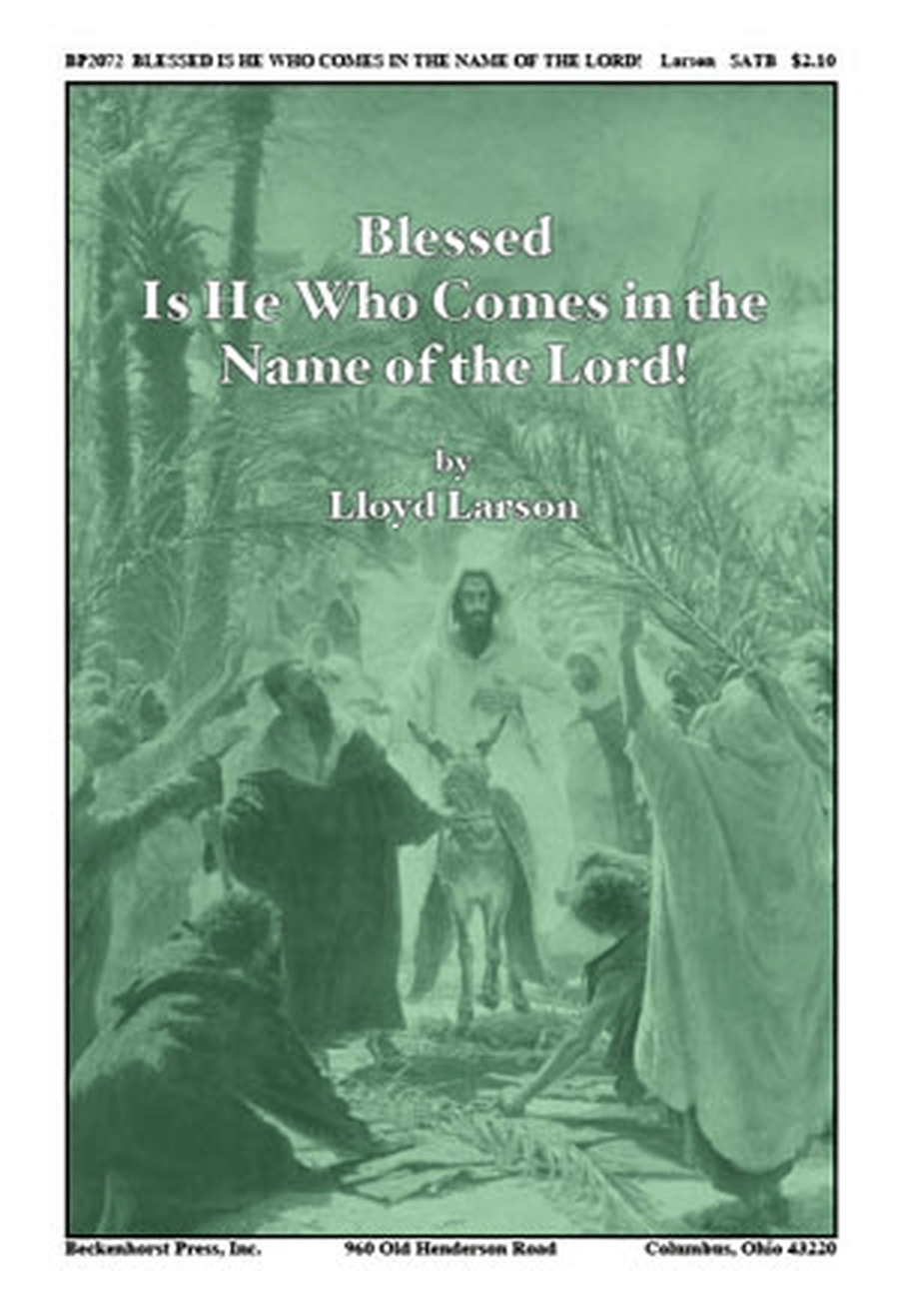 Blessed Is He Who Comes in the Name of the Lord!